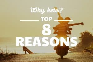 8 reasons to go ketogenic