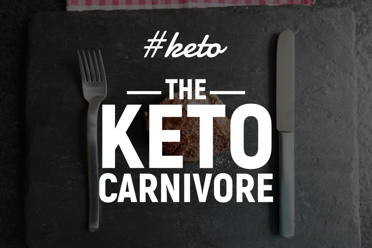 Carnivore Keto Diet - A Different Ketogenic Approach1200 x 800