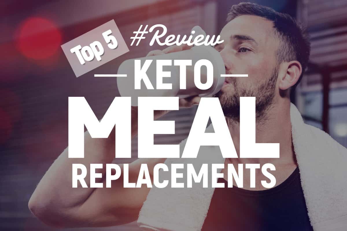 5 Best Keto Meal Replacement Shakes of 2019 Nutrition Adventures